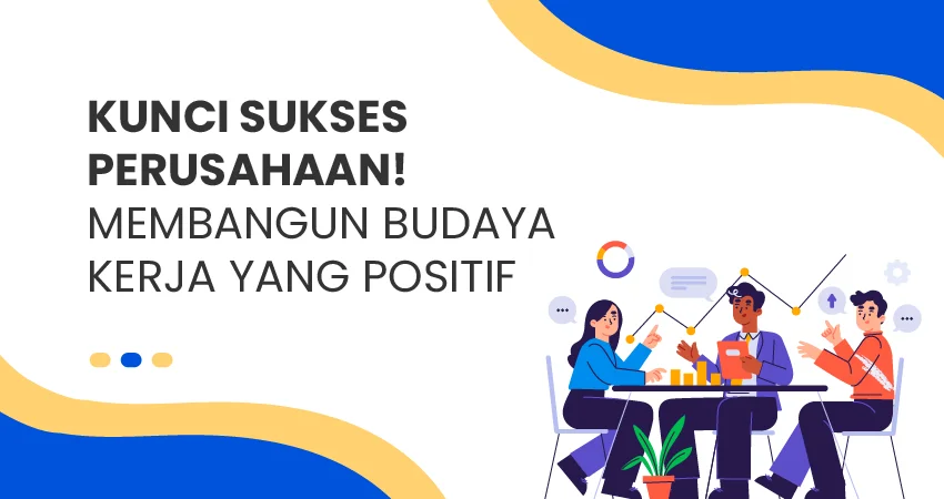 Budaya Kerja Positif
