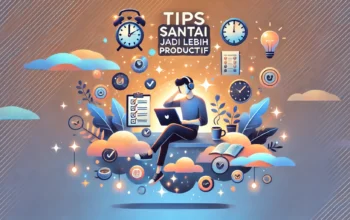 Tips Powerful Mengelola Waktu